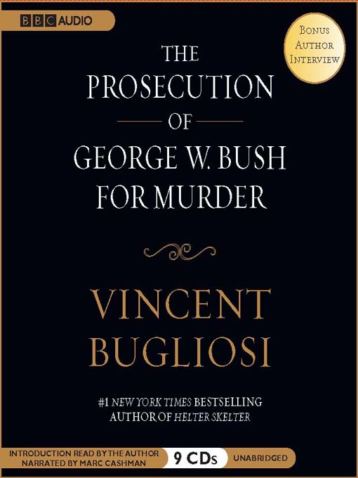 Title details for The Prosecution of George W. Bush for Murder by Vincent Bugliosi - Available